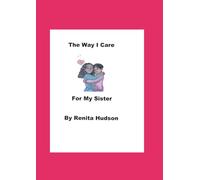 The Way I Care For My Sister: Embracing The Uniqueness Of Me
