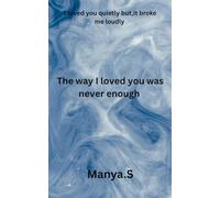 The way I loved you was never enough