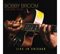 The Way I Play: Live in Chicago by Bobby Broom (2008-04-22)