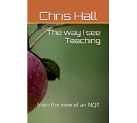 The way I see Teaching: from the view of an NQT