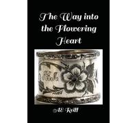 The Way into the Flowering Heart