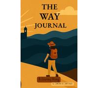 The Way Journal. A Journey Along the Camino de Santiago: For 35 Days of Pilgrimage