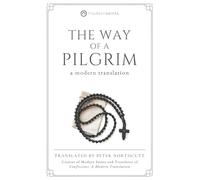The Way of a Pilgrim: A Modern Translation (Clear and Readable · Includes Discussion Guide Access) Modern Saints Series | Fresh, Faithful Christian Classics