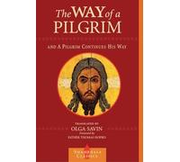 The Way of a Pilgrim and A Pilgrim Continues His Way (Shambhala Classics)