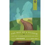 The Way of a Pilgrim: And the Pilgrim Continues His Way: 8 (Image Classics)