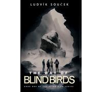 The Way of Blind Birds (The Blind Birds Series)