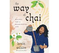 The Way of Chai: Recipes for a Meaningful Life
