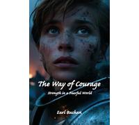 The Way of Courage: Strength in a Fearful World (Discipleship)