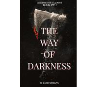The Way of Darkness: Children of Shadows Book 2