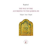 The Way of Fire According to the Qabbalah: 'Ehjeh 'Asher 'Ehjeh (I am That I am) (ASRAM VIDYA COLLECTION)