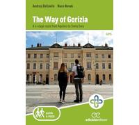 The way of Gorizia. A 4-stage route from Aquileia to Sveta Gora (Guide a piedi)