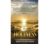 The Way of Holiness: How to Live Holy
