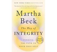 The Way of Integrity: Finding the Path to Your True Self (Oprah's Book Club)