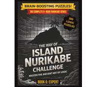 The Way of Island Nurikabe Challenge: Book 6 - Expert | 200 Advanced Japanese Logic Puzzles for Adults & Seniors: Expert-Level Brain Training Puzzle Book with Strategic Challenge & Solutions Included