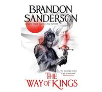 The Way of Kings: The Stormlight Archive Book One