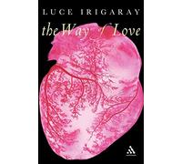 The Way of Love (Athlone Contemporary European Thinkers)