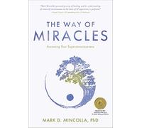 The Way of Miracles: Accessing Your Superconsciousness