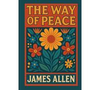 The Way of Peace: Original 1901 Illustrated Classic