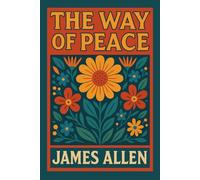 The Way of Peace: Original 1901 Illustrated Classic