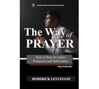 The Way of Prayer: How to Pray for God's Protection and Deliverance: 1 (Prayer Studies)