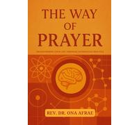 The Way of Prayer: Transforming Your Life Through Affirmative Practice