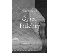 The Way of Quiet Fidelity: A Life That Does Not Seek Witnesses
