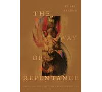 The Way of Repentance: Embracing God's Gift for a Transformed Life