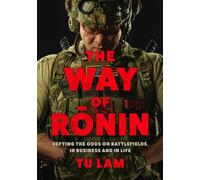 The Way of Ronin: Defying the Odds on Battlefields, in Business and in Life