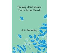 The Way Of Salvation In The Lutheran Church
