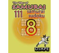 The Way of Samurai: 111 Samurai Sudoku: 8 (The Way of Samurai Sudoku Puzzles Books)
