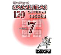 The Way of Samurai: 120 Samurai Sudoku: Volume 7 (The Way of Samurai Sudoku Puzzles Books)