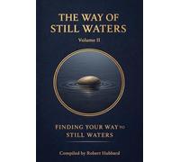 The Way of Still Waters: Finding Your Way to Still Waters