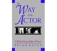The Way of the Actor: A Path to Knowledge and Power