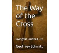 The Way of the Cross: Living the Crucified Life