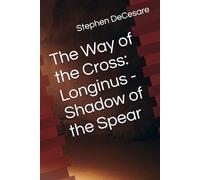 The Way of the Cross: Longinus - Shadow of the Spear