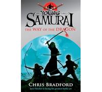 The Way of the Dragon (Young Samurai, Book 3): Volume 3