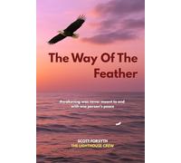The Way Of The Feather: Awakening was never meant to end with one person’s peace (The Journey of the Feather - How to move from Struggling to your true path in life and inner peace.)