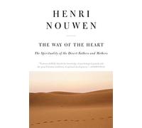 The Way of the Heart: The Spirituality of the Desert Fathers and Mothers