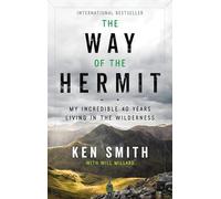 The Way of the Hermit: My Incredible 40 Years Living in the Wilderness