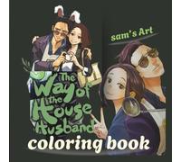 The Way Of The House Husband Coloring Book: The Funniest Way to Relax (and Maybe Fear Doing Chores)