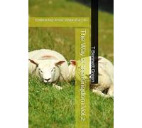 The Way of the Kingdom Vol 2: Embracing Jesus' Vision For Life