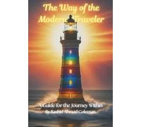 The Way of the Modern Traveler: A Guide for the Journey Within (The Journey of a Modern Traveler)