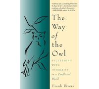 The Way of the Owl: Succeeding with Integrity in a Conflicted World