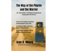 The way of the Pilgrim and the Warrior: The Buen Camino toward Santiago de Compostela as a Life Pilgrim with Zen