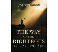 The Way of the Righteous: God In Our Trials