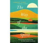 The Way of the Spirit: Recognizing and Responding to God's Subtle Movements
