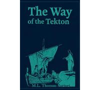 The Way of the Tekton: An Embodied Vision for Crafting an Integrated Life