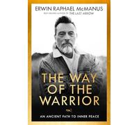 The Way of the Warrior: An Ancient Path to Inner Peace