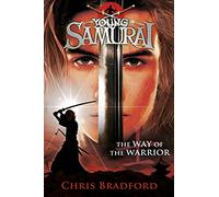 The Way of the Warrior (Young Samurai, Book 1)