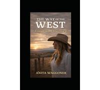 THE WAY OF THE WEST: From the Heart of a Cowgirl